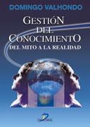 GESTION DEL CONOCIMIENTO. DEL MITO A LA REALIDAD | 9788479785420 | VALHONDO,DOMINGO
