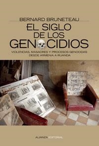 SIGLO DE LOS GENOCIDIOS. VIOLENCIAS, MASACRES Y PROCESOS GENOCIDAS DESDE ARMENIA A RUANDA | 9788420648460 | BRUNETEAU,BERNARD