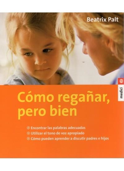 COMO REGAÑAR PERO BIEN | 9788497990165 | PALT,BEATRIX