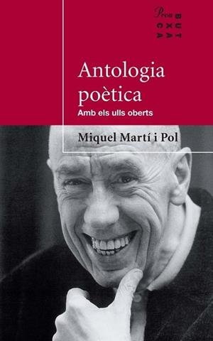 ANTOLOGIA POETICA.AMB ELS ULLS OBERTS | 9788484374008 | MARTI I POL, MIQUEL