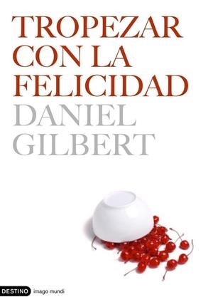 TROPEZAR CON LA FELICIDAD | 9788423338696 | GILBERT,DANIEL