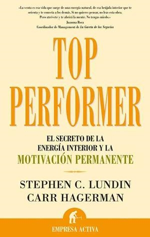 TOP PERFORMER. EL SECRETO DE LA ENERGIA INTERIOR Y LA MOTIVACION PERMANENTE | 9788496627215 | LUNDIN,STEPHEN HAGERMAN,CARR