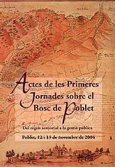 ACTES DE LES PRIMERES JORNADES SOBRE EL BOSC DE POBLET,DEL REGIM SENYORIAL A LA GESTIO PUBLICA | 9788439366164