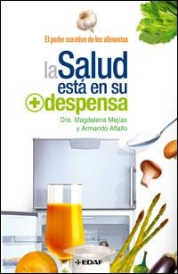 SALUD ESTA EN SU DESPENSA,PODER CURATIVO DE LOS ALIMENTOS | 9788441418974 | MEJIAS,MAGDALENA ALFALLO,ARMANDO