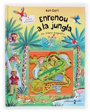 ENRENOU A LA JUNGLA (UN LLIBRE MAGNETIC) | 9788466114172 | CORT,BEN