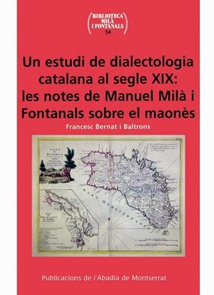 UN ESTUDI DE DIALECTOLOGIA CATALANA AL SEGLE XIX: NOTES DE M.MILA I FONTANALS | 9788484159339 | BERNAT I BALTRONS,FRANCESC