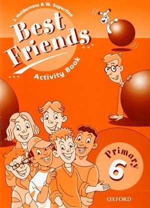 BEST FRIENDS 6. ACTIVITY BOOK | 9780194367288 | SUPERFINE,WENDY HOLDERNESS,JACKIE