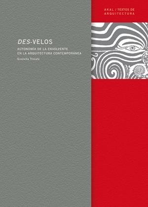 DES-VELOS. AUTONOMIA DE LA ENVOLVENTE EN LA ARQUITECTURA CONTEMPORANEA | 9788446023180 | TROVATO,GRAZIELLA