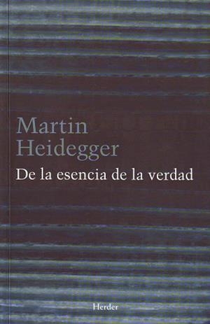 DE LA ESENCIA DE LA VERDAD | 9788425424892 | HEIDEGGER,MARTIN