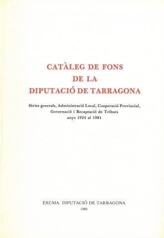 CATALEG DE FONS DE LA DIPUTACIO DE TARRAGONA. ANYS 1924 - 1981 | 9788487123061