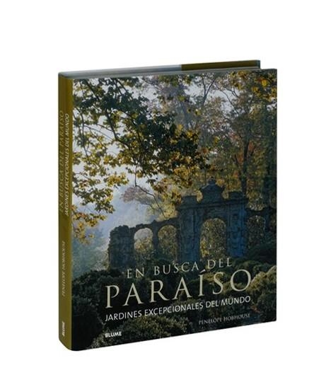 EN BUSCA DEL PARAISO. JARDINES EXCEPCIONALES DEL MUNDO | 9788480767026 | HOBHOUSE,PEENELOPE