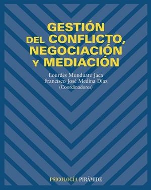 GESTION DEL CONFLICTO, NEGOCIACION Y MEDIACION | 9788436819243 | MUNDUATE JACA,LOURDES MEDINA DIAZ,FRANCISCO JOSE