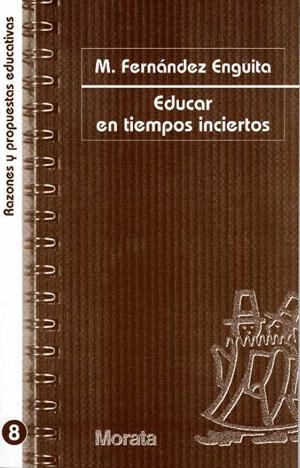 EDUCAR EN TIEMPOS INCIERTOS | 9788471124692 | FERNANDEZ ENGUITA,MARIANO