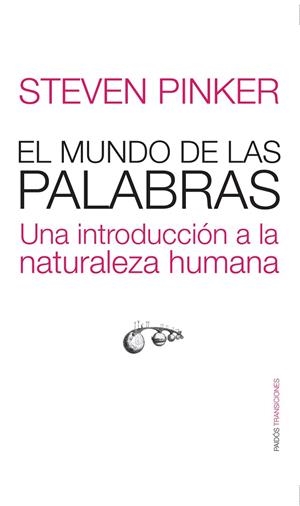 MUNDO DE LAS PALABRAS UNA INTRODUCCION A LA NATURALEZA HUMANA | 9788449320538 | PINKER,STEVEN