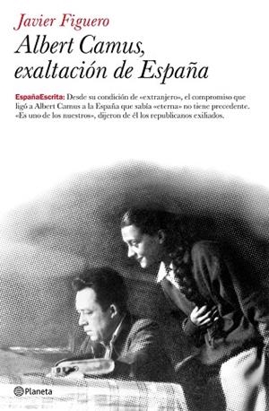 ALBERT CAMUS EXALTACION DE ESPAÑA | 9788408075363 | FIGUERO,JAVIER