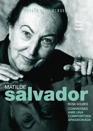 MATILDE SALVADOR CONVERSES AMB UNA COMPOSITORA APASSIONADA | 9788481316414 | SOLBES,ROSA