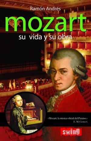 MOZART. SU VIDA Y SU OBRA | 9788493509750 | ANDRES,RAMON