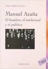 MANUEL AZAÑA,EL HOMBRE EL INTELECTUAL Y EL POLITICO | 9788497427272 | EGIDO LEON,ANGELES
