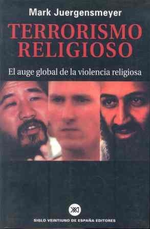 TERRORISMO RELIGIOSO AUGE GLOBAL DE LA VIOLENCIA RELIGIOSA | 9788432310751 | JUERGENSMEYER,MARK