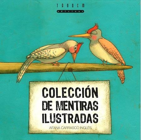COLECCION DE MENTIRAS ILUSTRADAS | 9788481317503 | CARRASCO INGLES,AITANA