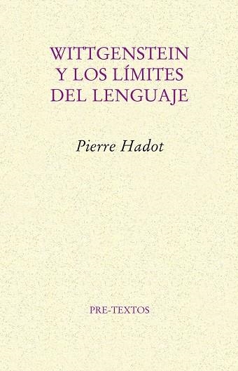 WITTGENSTEIN Y LOS LIMITES DEL LENGUAJE | 9788481918441 | HADOT,PIERRE