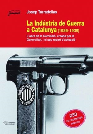 INDUSTRIA DE GUERRA A CATALUNYA | 9788497795791 | TARRADELLAS,JOSEP