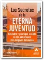 SECRETOS DE LA ETERNA JUVENTUD. DESCUBRA Y PRACTIQUE LA DIETA DE LAS POBLACIONES MAS LONGEVAS DEL MUNDO | 9788497351805 | BEARE,SALLY
