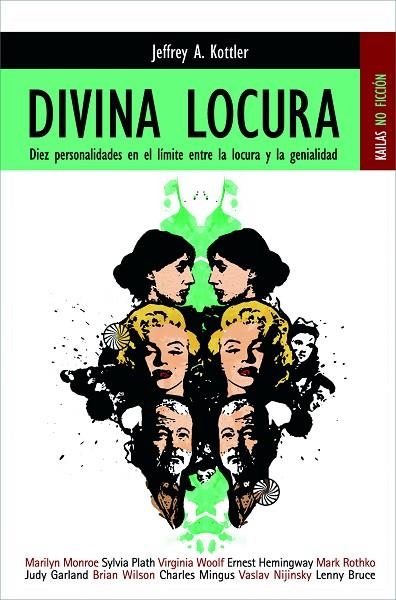 DIVINA LOCURA. DIEZ PERSONALIDADES EN EL LIMITE DE LA LOCURA Y LA GENIALIDAD | 9788489624245 | KOTTLER,JEFFREY