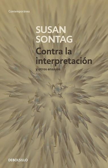 CONTRA LA INTERPRETACION Y OTROS ENSAYOS | 9788483464205 | SONTAG,SUSAN