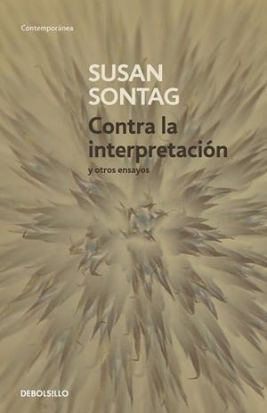 CONTRA LA INTERPRETACION Y OTROS ENSAYOS | 9788483464205 | SONTAG,SUSAN