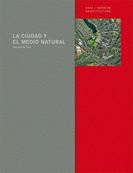 CIUDAD Y EL MEDIO NATURAL | 9788446016571 | FARIÑA TOJO,JOSE