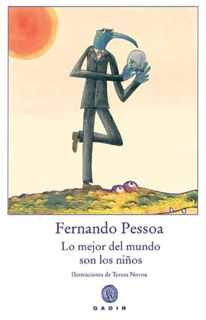 LO MEJOR DEL MUNDO SON LOS NIÑOS | 9788493603373 | PESSOA,FERNANDO