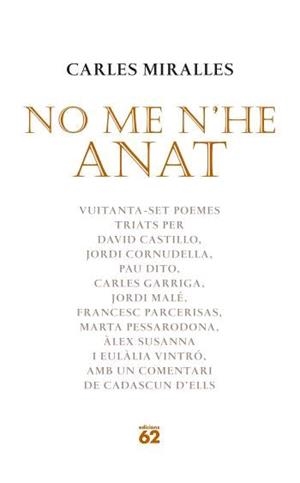NO ME N,HE ANAT,VUITANTA-SET POEMES | 9788429759747 | MALE,JORDI PESSARRODONA,MARTA(PREMI NACIONAL LITERATURA) SUSANNA,ALEX CORNUDELLA,JORDI DITO,PAU