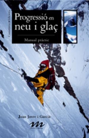 PROGRESSIO EN NEU I GLAÇ MANUAL PRACTIC | 9788497913188 | JOVER GARCIA,JOAN