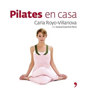 PILATES EN CASA | 9788484606192 | ROYO-VILLANOVA,CARLA GUERRERO PARRA,SUSANA
