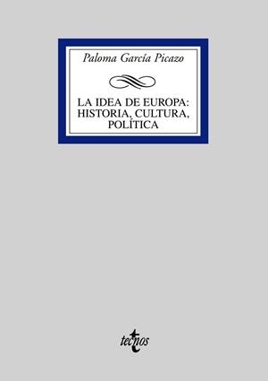 IDEA DE EUROPA: HISTORIA, CULTURA, POLITICA | 9788430946815 | GARCIA PICAZO,PALOMA