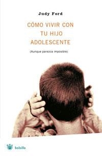 COMO VIVIR CON TU HIJO ADOLESCENTE (AUNQUE PAREZCA IMPOSIBLE) | 9788489662384 | FORD,JUDY