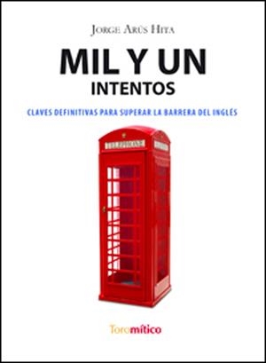MIL Y UN INTENTOS. CLAVES PARA SUPERAR EL INGLES | 9788496947474 | ARUS HITA,JORGE
