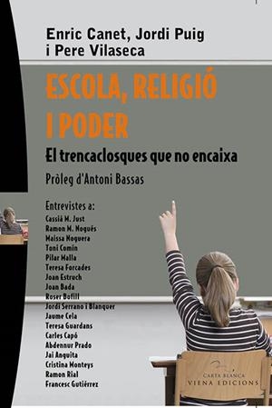 ESCOLA,RELIGIO I PODER,EL TRENCACLOSQUES QUE NO ENCAIXA (ENTREVISTAS) | 9788483304594 | PUIG,JORDI CANET,ENRIC VILASECA,PERE