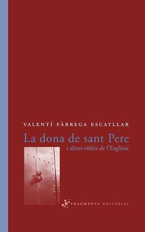 DONA DE SANT PERE I ALTRES OBLITS DE L,ESGLESIA | 9788493569570 | FABREGA ESCATLLAR,VALENTI