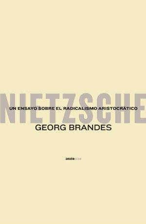 NIETZSCHE UN ENSAYO SOBRE EL RADICALISMO ARISTOCRATICO | 9788496867154 | BRANDES,GEORG