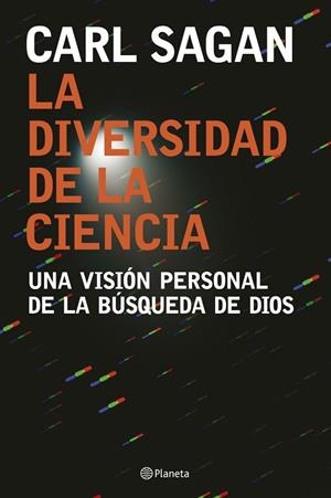 DIVERSIDAD DE LA CIENCIA. UNA VISION PERSONAL DE LA BUSQUEDA DE DIOS | 9788408074557 | SAGAN,CARL