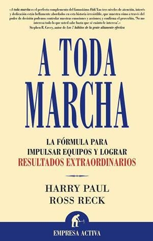 A TODA MARCHA. LA FORMULA PARA IMPULSAR EQUIPOS Y LOGRAR RESULTADOS EXTRAORDINARIOS | 9788496627185 | RECK,ROSS R. PAUL,HARRY