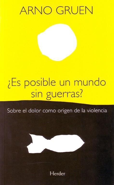 ES POSIBLE UN MUNDO SIN GUERRAS? | 9788425425448 | GRUEN,ARNO