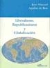 LIBERALISMO, REPUBLICANISMO Y GLOBALIZACION | 9788498491418 | AGUILAR DE BEN,JOSE MANUEL