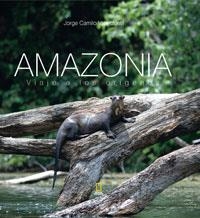 AMAZONIA. VIAJE A LOS ORIGENES | 9788482983981 | VALENZUELA,JORGE CAMILO