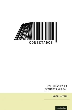 CONECTADOS. 24 HORAS EN LA ECONOMIA GLOBAL | 9788493619404 | ALTMAN,DANIEL