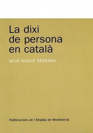 DIXI DE PERSONA EN CATALA | 9788484159926 | NOGUE SERRANO,NEUS