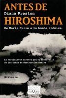 ANTES DE HIROSHIMA. DE MARIE CURIE A LA BOMBA ATOMICA | 9788483830598 | PRESTON,DIANA