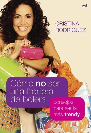 COMO NO SER UNA HORTERA DE BOLERA | 9788427034167 | RODRIGUEZ,CRISTINA